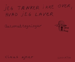 CLAUS EJNER - Jeg tænker ikke over, hvad jeg laver.